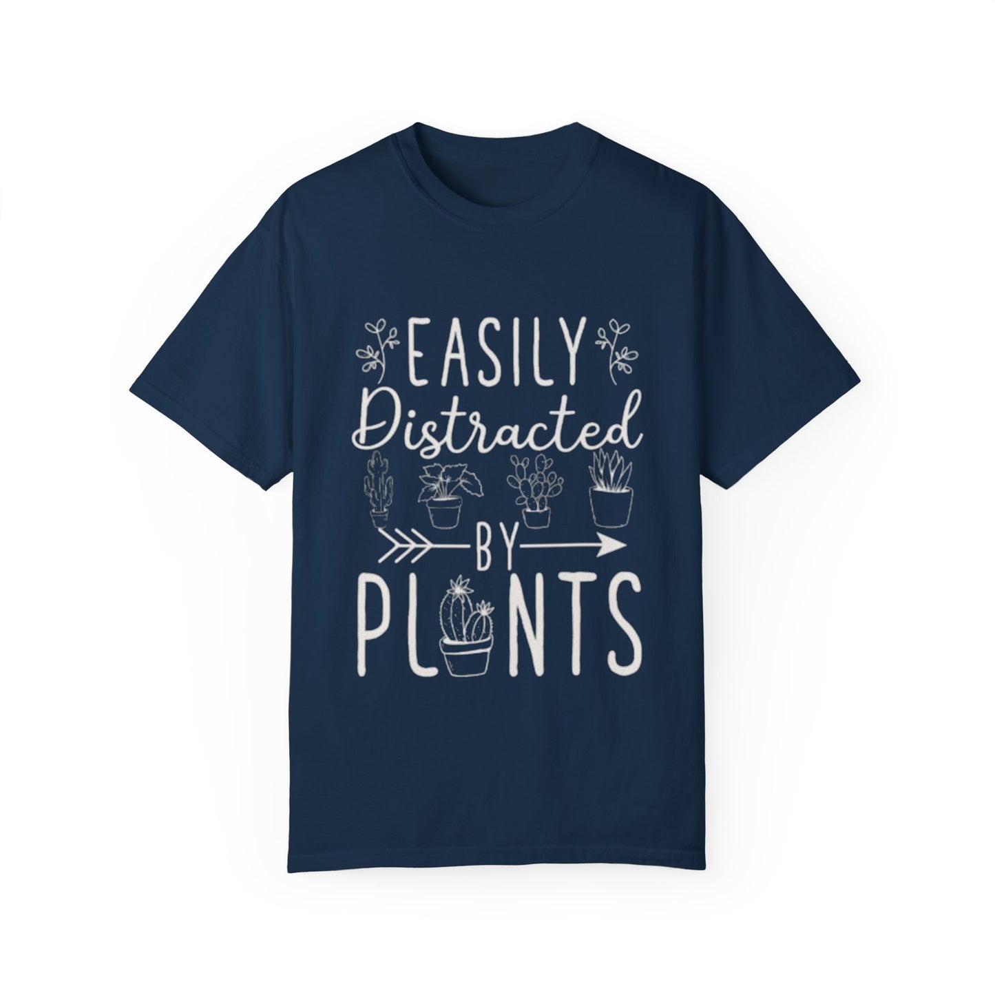 Easily Distracted by Plants Unisex Garment-Dyed T-Shirt - Perfect for Plant Lovers