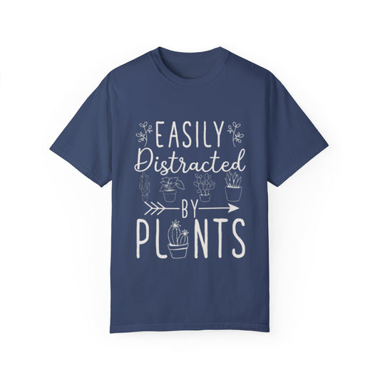 Easily Distracted by Plants Unisex Garment-Dyed T-Shirt - Perfect for Plant Lovers