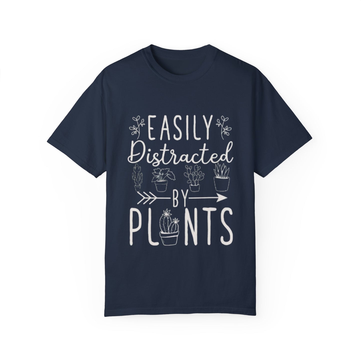 Easily Distracted by Plants Unisex Garment-Dyed T-Shirt - Perfect for Plant Lovers