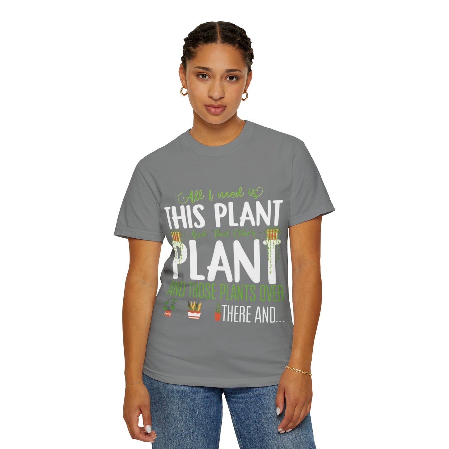 Unisex Plant Lover T-Shirt - "All I Need Is This Plant" Design