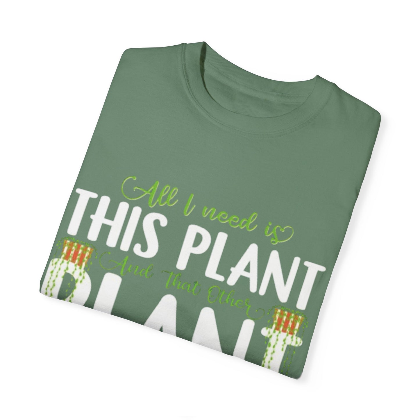 Unisex Plant Lover T-Shirt - "All I Need Is This Plant" Design
