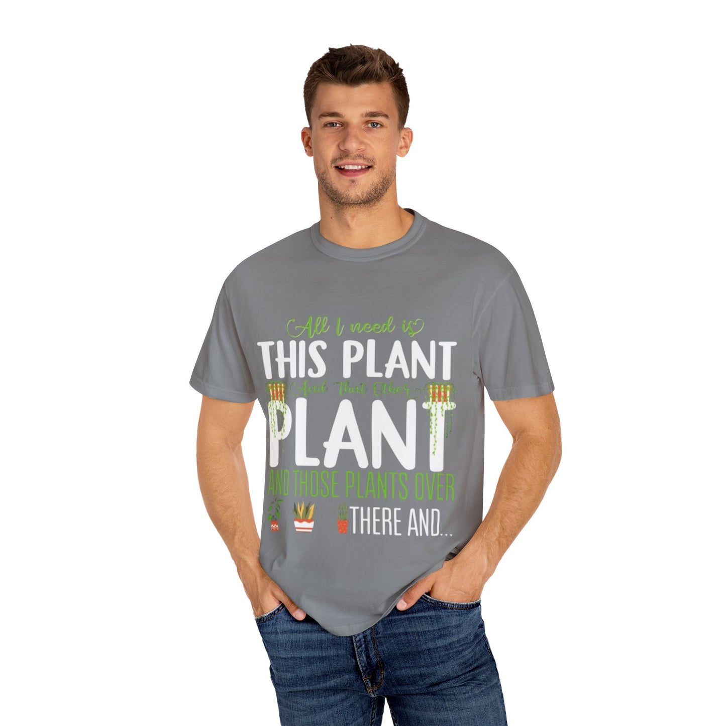 Unisex Plant Lover T-Shirt - "All I Need Is This Plant" Design