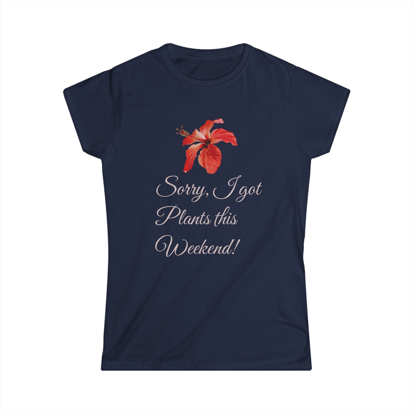 Floral Weekend Vibes Tee - 'Sorry, I Got Plants This Weekend'