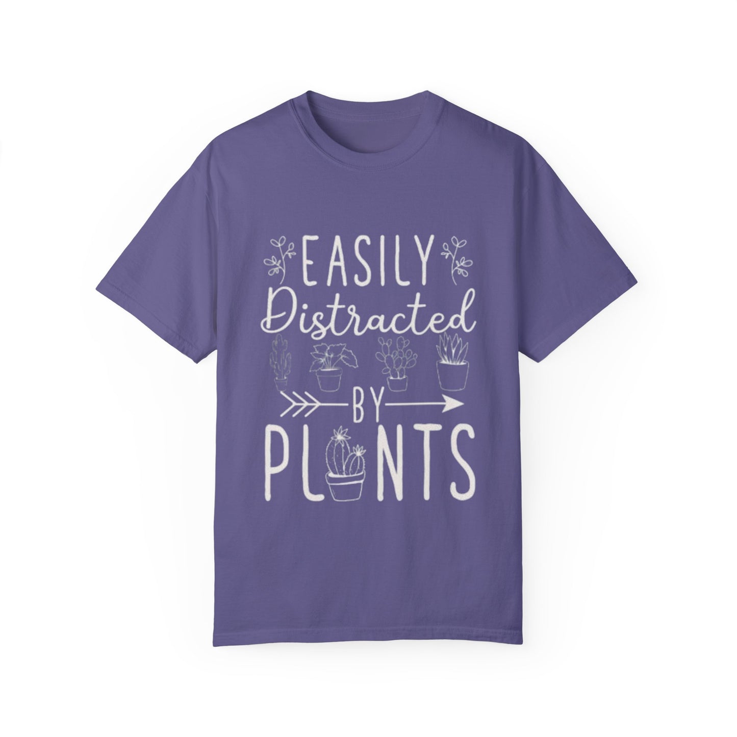 Easily Distracted by Plants Unisex Garment-Dyed T-Shirt - Perfect for Plant Lovers
